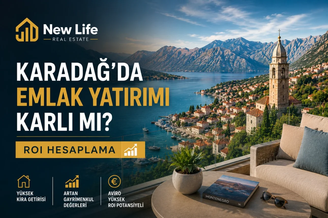 Karadağ’da Emlak Yatırımı Karlı mı? ROI Hesaplama